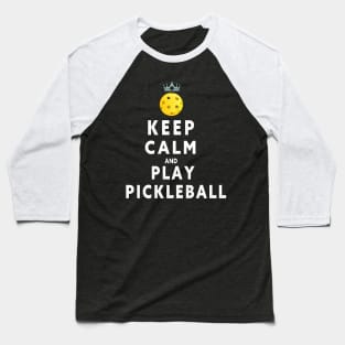 KEEP CALM AND PLAY PICKLEBALL FUNNY T-SHIRT; FUNNY QUOTE T-SHIRT Baseball T-Shirt